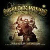 Sherlock Holmes Chronicles - Die Kaiserattentate, 2 Audio-CDs : Die Kaiserattentate. 130 Min. (Sherlock Holmes Chronicles Folge.54) （2018. 140 x 126 mm）