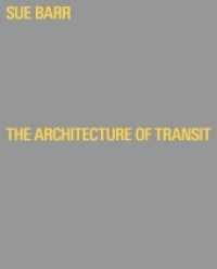 Sue Barr, The Architecture of Transit : Searching for the Sublime in Motorway Architecture Between the Alps and Naples （2019. 104 S. 45 Abb. 28 cm）