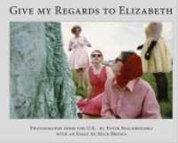Peter Bialobrzeski, Give my Regards to Elizabeth : Photographs from the U.K. （2020. 96 S. Abbildungen in Farbe. 23 x 29 cm）