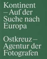 Kontinent - Auf der Suche nach Europa : OSTKREUZ - Agentur der Fotografen （2020. 448 S. Abbildungen. 24 cm）