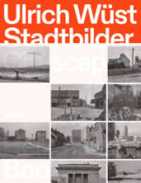 Ulrich Wüst, Stadtbilder | Cityscapes : 1979-1985 （2021. 160 S. Abbildungen. 28 cm）