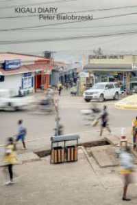 Kigali : Peter Bialobrzeski (City Diaries)