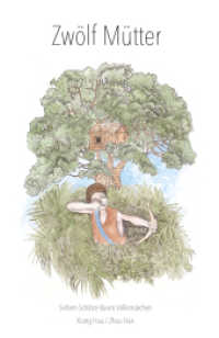 Zwölf Mütter - Sieben-Schätze-Baum Volksmärchen : Ein chinesisches Märchen （2023. 66 S. zahlreiche schwarz-weiß Illustrationen von Zhou Han.）