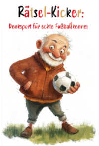R&auml;tsel-Kicker: Denksport f&uuml;r echte Fu&szlig;ballkenner : Das ultimative R&auml;tselbuch f&uuml;r coole Fu&szlig;ballfans! (R&auml;tselpause - Creative Books by Herzsprung-Verlag) （Erstauflage）