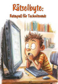 R&auml;tselbyte: Ratespa&szlig; f&uuml;r Techniknerds : Das ultimative R&auml;tselbuch f&uuml;r alle, die Bits und Bytes lieben! (R&auml;tselpause - Creative Books by Herzsprung-Verlag 14) （Erstauflage. 2025. 140 S. Mit vielen unterschiedlichen R&auml;tseln: S）
