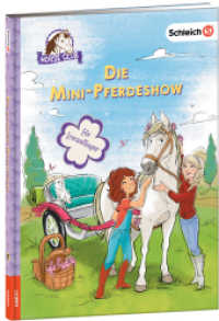 schleich&reg; Horse Club(TM) - Die Mini-Pferdeshow : F&uuml;r Leseanf&auml;nger (schleich&reg; Horse Club(TM)) （2020 48 S. zahlreiche handgezeichnete Abbildungen 21.2 cm）