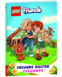 LEGO® Friends - Freunde halten zusammen : Geschichten aus Heartlake City (LEGO Friends)