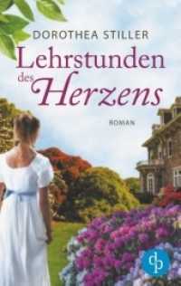 Lehrstunden des Herzens (Historischer Liebesroman) （2018. 280 S. 190 mm）