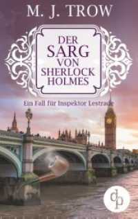 Der Sarg von Sherlock Holmes (Cosy Crime, viktorianischer Krimi) : Ein Fall für Inspektor Lestrade （2. Aufl. 2018. 428 S. 190 mm）