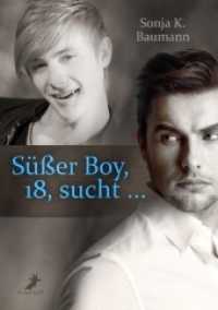 S&uuml;&szlig;er Boy, 18, sucht ... （2016. 356 S. 21 cm）