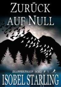Zurück auf Null (Shatterproof Bond .3) （2018. 308 S. 21 cm）