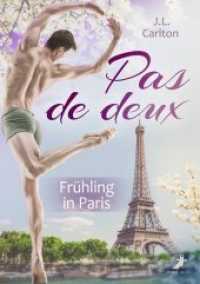 Pas de deux - Fr&uuml;hling in Paris （2019. 320 S. 21 cm）