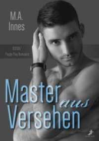 Master aus Versehen : BDSM/Puppy Play Romance (The Accidental Master .1) （2019. 278 S. 21 cm）
