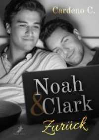 Noah & Clark: Zurück : Home Storys （2019. 240 S. 21 cm）