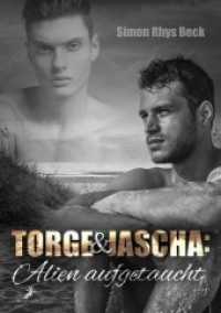 Torge und Jascha : Alien aufgetaucht （2019. 308 S. 21 cm）