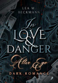 In Love and Danger: Alter Ego : Dark Romance （2025. 476 S. 21 cm）
