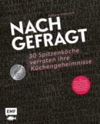 Nachgefragt - 30 Spitzenk&ouml;che verraten ihre K&uuml;chengeheimnisse : Mit Alfons Schuhbeck, Tim Raue, Roland Trettl, Sarah Henke, Christian H&uuml;mbs und mehr