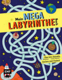 Mein Mega-Labyrinthe-Buch : Über 70x Rätseln, Suchen und Finden! （2018. 144 S. 256 mm）