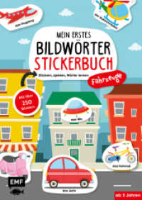 Mein erstes Bildwörter-Stickerbuch - Fahrzeuge : Stickern, spielen, Wörter lernen mit über 250 wiederablösbaren Stickern (Mein erstes Bildwörter-Stickerbuch) （2019. 36 S. 297.00 mm）