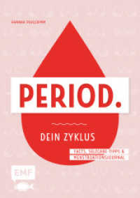 Dein Zyklus-Buch - Period. : Facts, nat&uuml;rliche Selfcare-Tipps & Menstruationsjournal （1. Auflage）