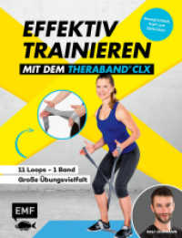 Effektiv Trainieren mit dem TheraBand CLX : 11 Loops - Ein Band - Unendliche &Uuml;bungsvielfalt. Beweglichkeit, Kraft und Definition