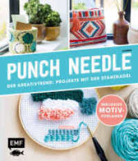 Punch Needle - Der Kreativtrend: Projekte mit der Stanznadel : Inklusive Motivvorlagen （1. Auflage. 2019. 64 S. 241.00 mm）