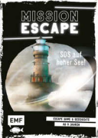 Mission Escape - SOS auf hoher See! : Escape Game & Geschichte ab 9 Jahren für 1 oder mehrere Spieler (Mission: Exit) （1. Auflage. 2019. 112 S. 210.00 mm）