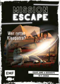 Mission Escape - Wer rettet Kleopatra? : Escape Game & Geschichte ab 9 Jahren für 1 oder mehrere Spieler (Mission: Exit) （1. Auflage. 2019. 196 S. 210.00 mm）