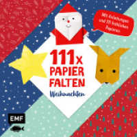 111 x Papierfalten - Weihnachten : Mit Anleitungen und 111 fröhlichen Papieren （2. Aufl. 2020. 256 S. 200.00 mm）