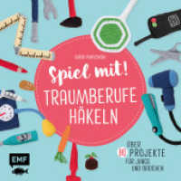 Spiel mit! Traumberufe häkeln : Über 80 Projekte - für Jungs und Mädchen （1. Auflage. 2020. 112 S. 226.00 mm）
