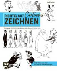 Richtig gut zeichnen - Cartoons : Bewegung, Mimik, Kleider, Zeichenstile, Szenen & vieles mehr - 1000 Motive und über 100 Step-by-Step-Anleitungen （2. Aufl. 2020. 240 S. 281.00 mm）