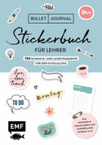 Bullet Journal - Stickerbuch für Lehrer: 700 Schmuck- und Layoutelemente für den Schulalltag : Zum praktischen Verzieren von Kalendern, Journals, Poesiealben oder als Fleißaufkleber - Alle Aufkleber mit beschreibbarer Oberfläche. （2. Aufl. 2020. 96 S. 210.00 mm）