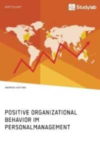 Positive Organizational Behavior im Personalmanagement. State of the Art und Kritische Reflexion （2017. 64 S. 210 mm）