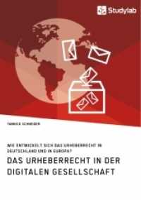 Das Urheberrecht in der digitalen Gesellschaft. Wie entwickelt sich das Urheberrecht in Deutschland und in Europa? （2018. 68 S. 210 mm）