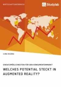 Welches Potential steckt in Augmented Reality? Einsatzm&ouml;glichkeiten f&uuml;r den Konsumentenmarkt （2018. 140 S. 11 Farbabb. 210 mm）