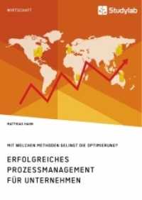 Erfolgreiches Prozessmanagement für Unternehmen. Mit welchen Methoden gelingt die Optimierung? （2019 64 S.  210 mm）