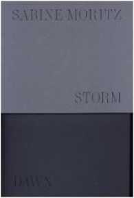 Sabine Moritz. Dawn/Strom, 2 Teile : Ausstellungskatalog Marian Goodman Gallery （2016. 154 S. 28 cm）