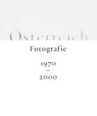Österreich. Fotografie 1970 - 2000 : Ausstellungskatalog Albertina, Wien, 2017 und Museum der Moderne Salzburg, 2018 （2017. 252 S. 27.5 cm）