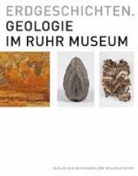 Erdgeschichten. Geologie im Ruhr Museum : Ausstellungskatalog Ruhr Museum, Essen, 2016/2017 （2017. 304 S. 28 cm）