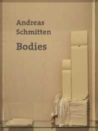 Andreas Schmitten : Bodies