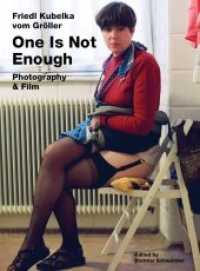 Friedl Kubelka vom Gröller : One Is Not Enough. Photography and Film