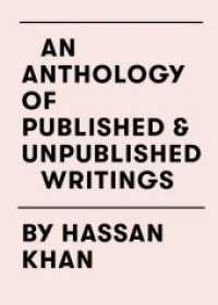 An Anthology of Published & Unpublished Writings by Hassan Khan （2019. 288 S. 21 Abb. 24 cm）