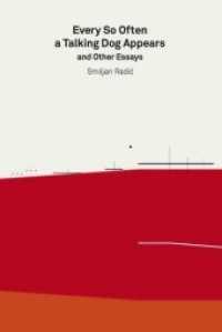 Every So Often a Talking Dog Appears and other essays （2019. 136 S. 40 Abb. 21 cm）