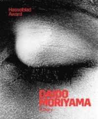 Daido Moriyama : A Diary; Hasselblad Award 2019
