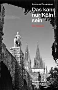 Das kann nur Köln sein : Ein Glossar （2019. 280 S. 34 Abb. 20 cm）
