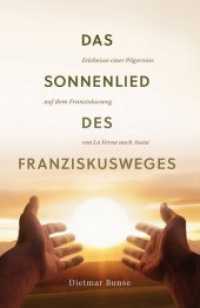 Das Sonnenlied des Franziskusweges （2016. 164 S. 11 Farbabb. 205 mm）