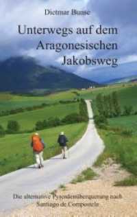 Unterwegs auf dem Aragonesischen Jakobsweg （2017. 132 S. 7 Farbabb. 190 mm）