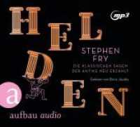 Helden, 2 Audio-CD, 2 MP3 : Die klassischen Sagen der Antike neu erzählt. 829 Min.. Lesung.Ungekürzte Ausgabe (Die Mythos-Tetralogie / Stephen Fry's Greek Myths 2) （1. Auflage, Ungekürzte Ausgabe. 2020. 125.00 x 139.50 mm）