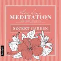 Slow down Meditation Secret Garden : Malbuch für Erwachsene. Malbuch （Erstauflage. 2017. 28 S. m. Illustr. 21 cm）
