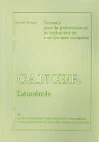 Cancer-Leucémie : Conseils  pour la pre´vention et le traitement de nombreuses maladies （3., überarb. Aufl. 2017. 112 S. 16.5 cm）